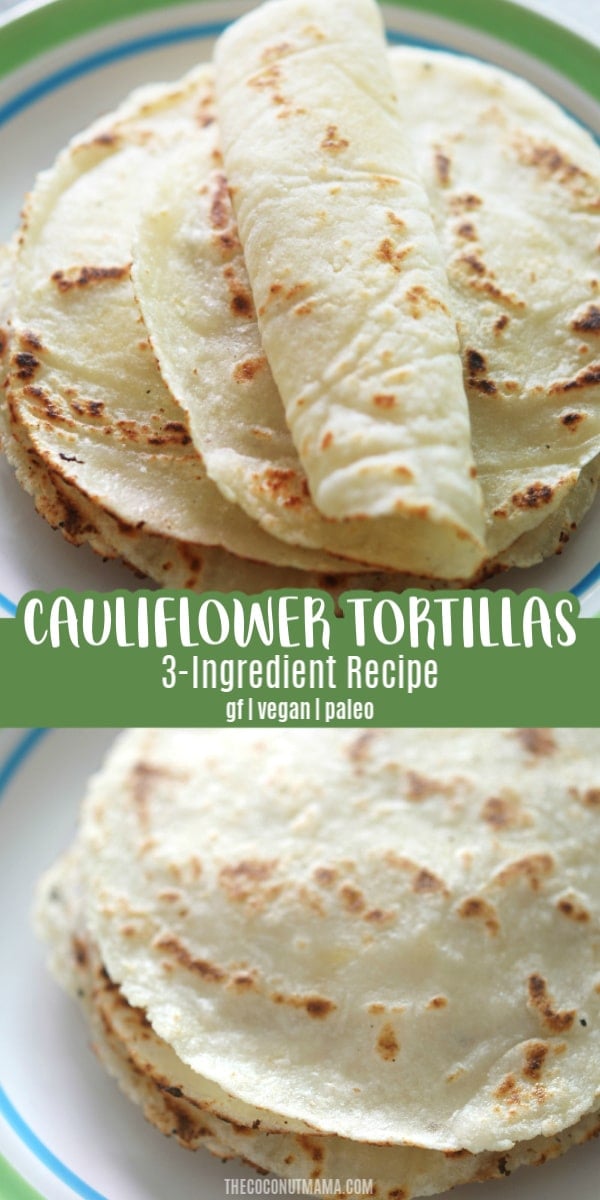 Cauliflower Tortillas Recipe + Video Tutorial Coconut Mama