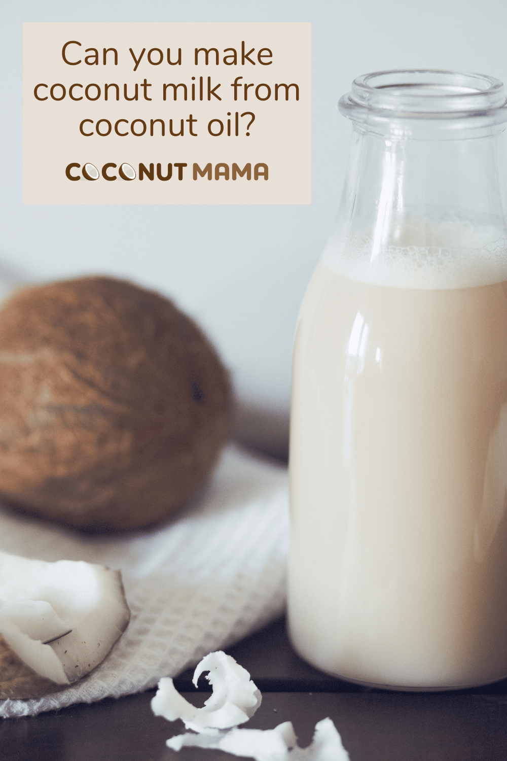 Can You Make Coconut Milk from Coconut Oil? The Coconut Mama