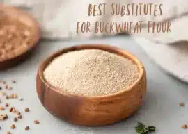 A bowl full of buckwheat flour set on a hazy background of buckwheat grains.Text above reads best buckwheat flour substitutes.