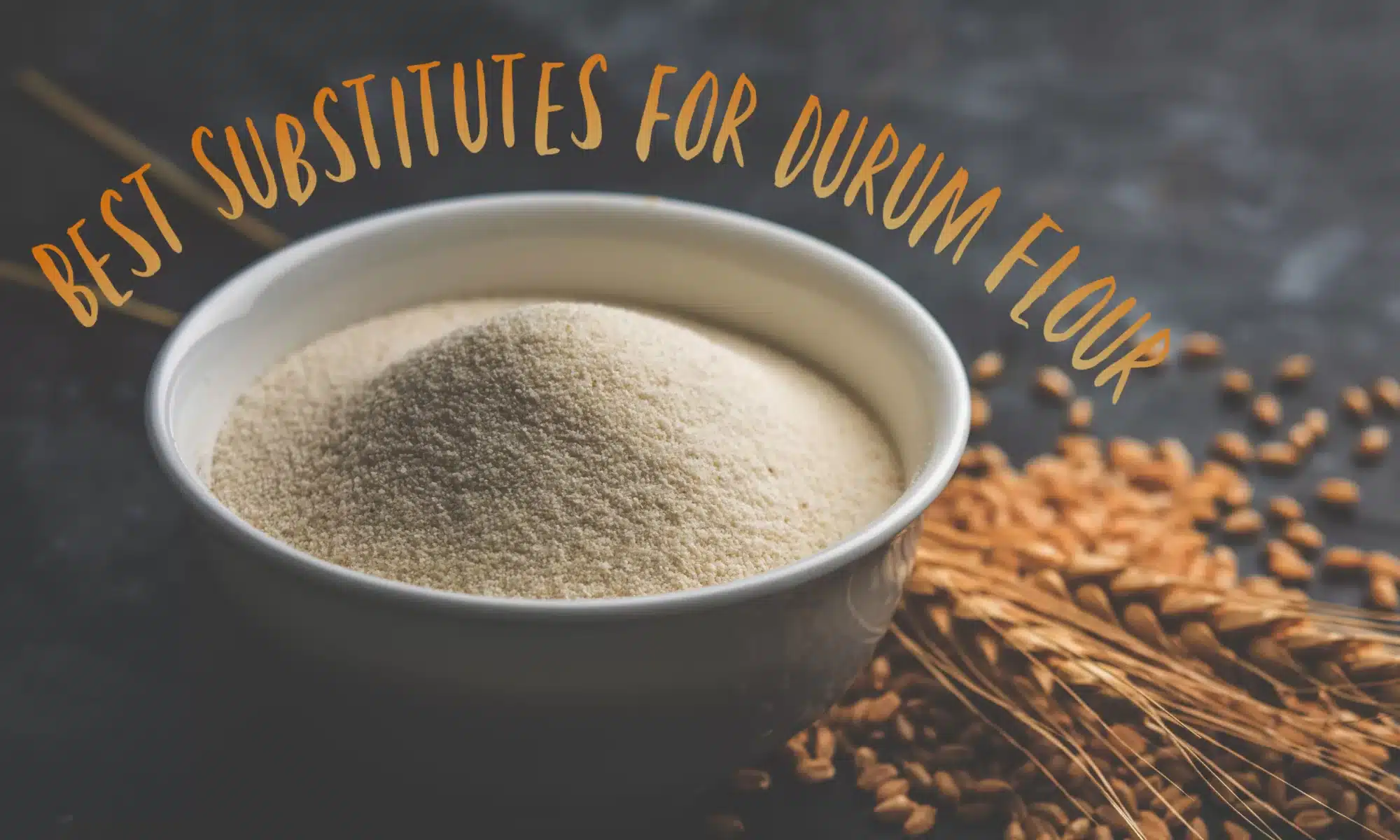 The 7 Best Durum Flour Substitutes For Any Occasion The Coconut Mama