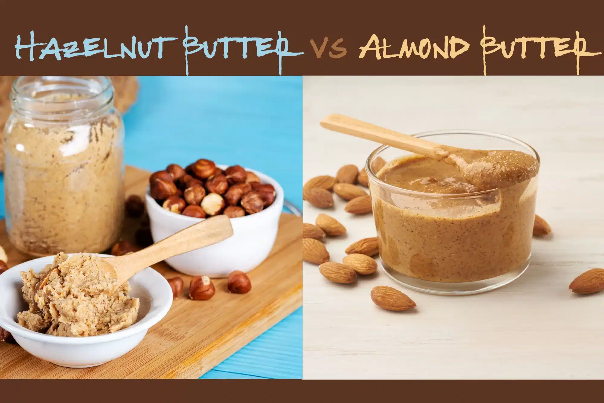 Hazelnut Butter vs Almond Butter The Ultimate Verdict The Coconut Mama