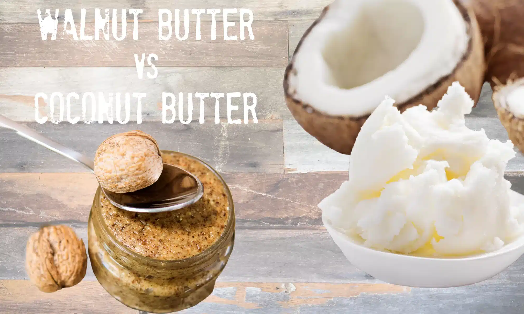 A wooden setting with a jar of walnut butter and a spoon holding an unshelled walnut, along with a plate heaped with coconut butter and a few coconuts.