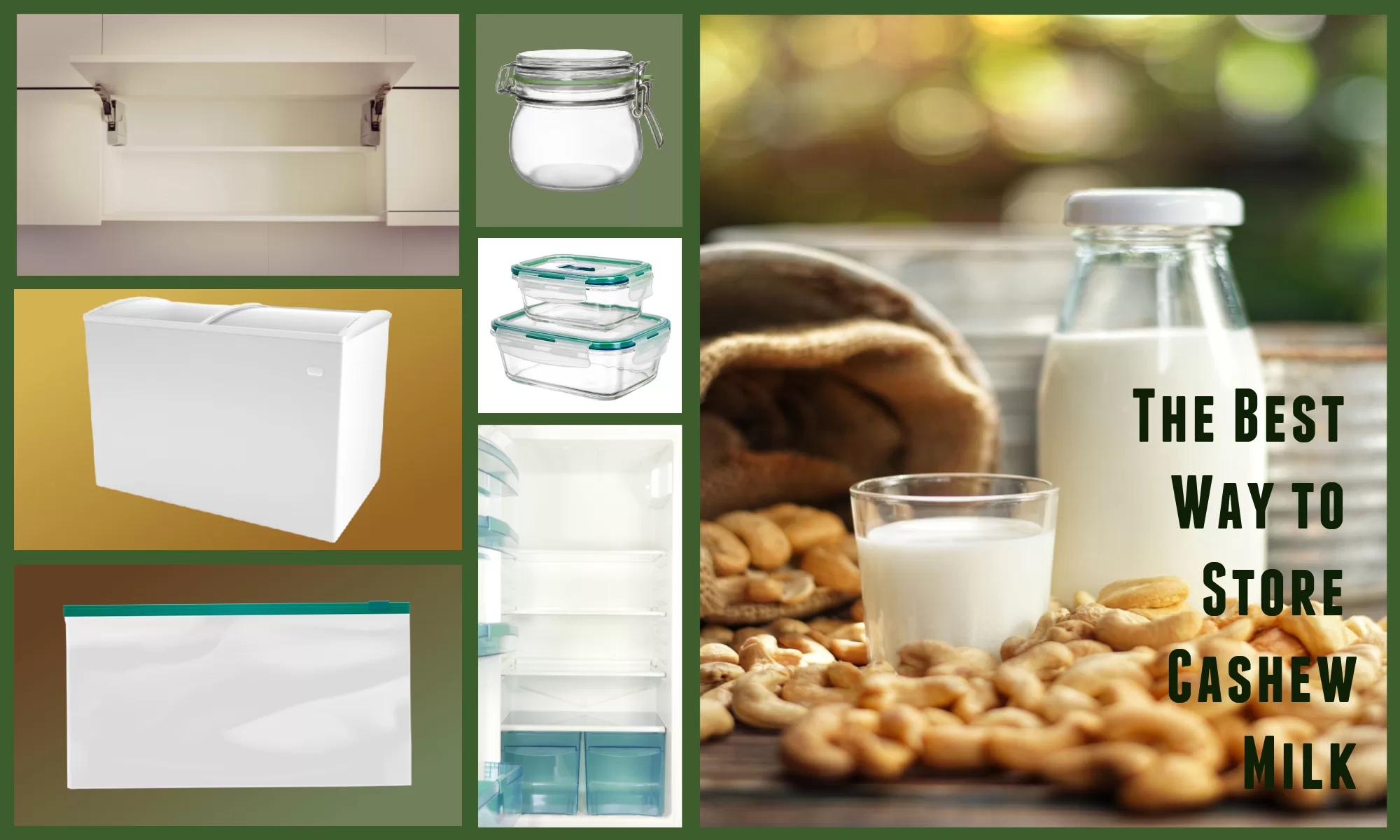 A glass and a bottle of cashew milk encircled by cashews spilling out from a sack, and a collection of different food storage items. The text reads, "The Best Way to Store Cashew Milk."