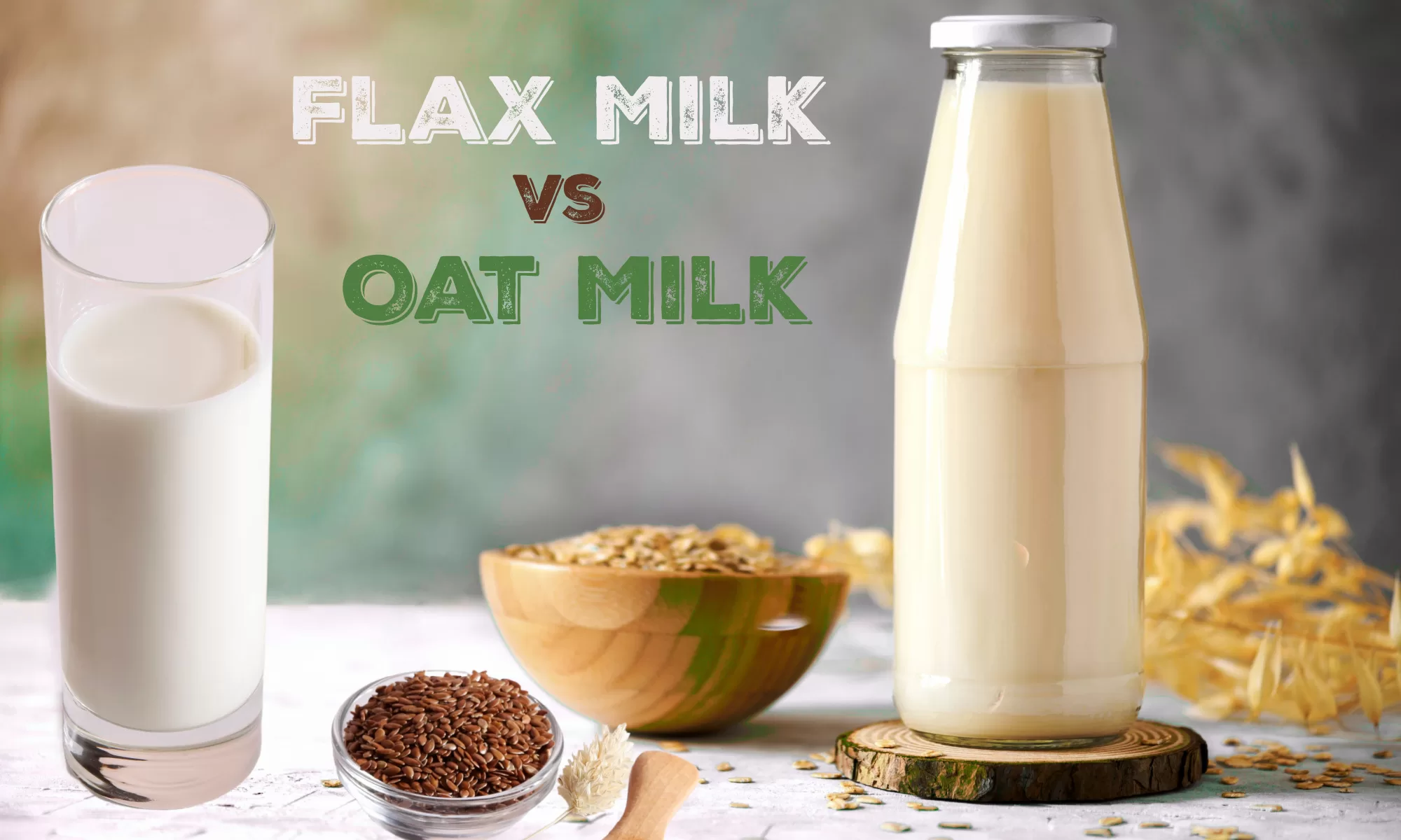 Flax Milk vs Oat Milk Which is Better? The Coconut Mama