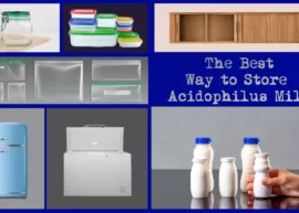 A person showing several acidophilus milk containers and various food storage items. The text reads, "The Best Way to Store Acidophilus Milk."