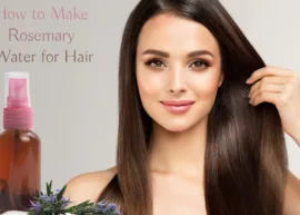 A collage of a picture of a young woman with long hair and a dropper bottle of rosemary water. The text reads, "How to Make Rosemary Water for Hair."