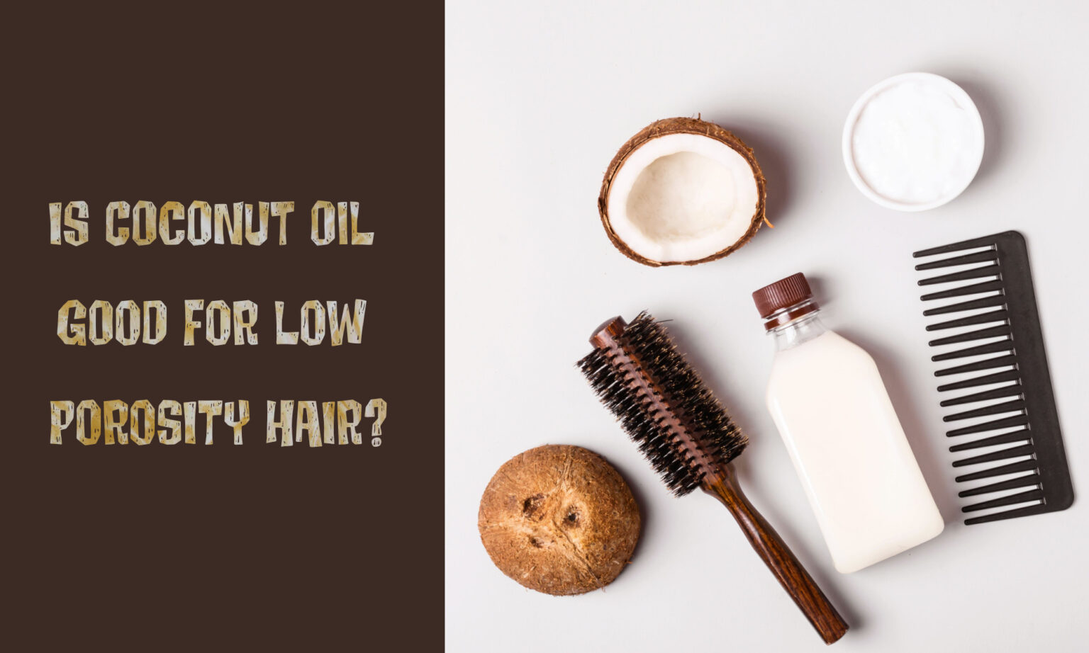 Is Coconut Oil Good for Low Porosity Hair? - The Coconut Mama