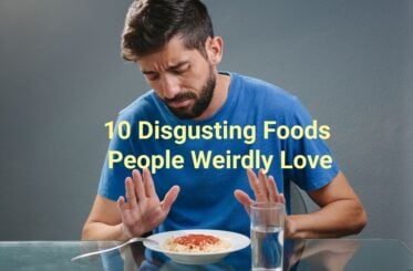 Guy pushing away a plate of food, text reads "10 disgusting foods people weirdly love"