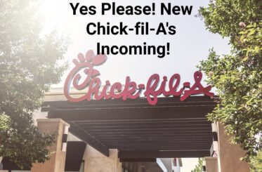 Chick-fil-A logo framed by trees. Text above reads: "Yes Please! New Chick-fil-A's Incoming!"