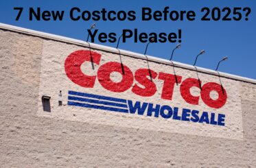 Costco wholesale sign - text above says "7 New Costcos Before 2025? Yes Please!"