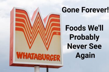 Whataburger sign with the words "Gone forever! Foods we'll probably never see again" next to it