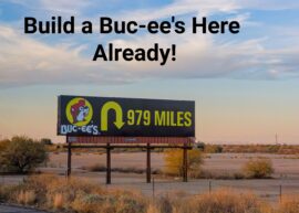 Buc-ee's sign showing a u-turn and "979 miles" with text above that says: "Build a Buc-ee's Here Already!"