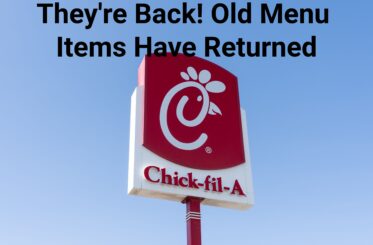 Chick-fil-A sign with text above reading: "They're Back! Old Menu Items Have Returned"