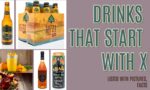 An arrange of X-starting drink images. The text reads, "Drinks that start with X, (Listed with pictures, facts)."
