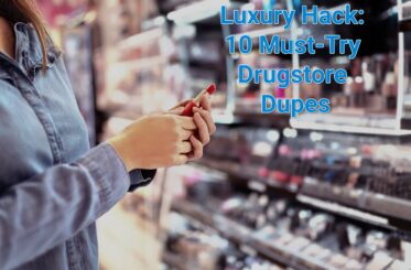 "Luxury hack: 10 must-try drugstore dupes" with a woman holding a red lipstick in a beauty aisle.