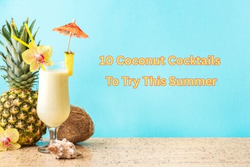 10 Coconut Cocktails I’ll Be Sipping All Summer